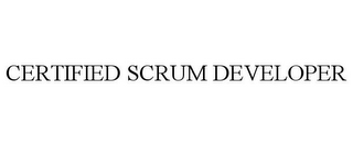 CERTIFIED SCRUM DEVELOPER