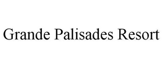 GRANDE PALISADES RESORT