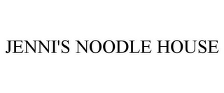 JENNI'S NOODLE HOUSE