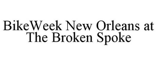 BIKEWEEK NEW ORLEANS AT THE BROKEN SPOKE