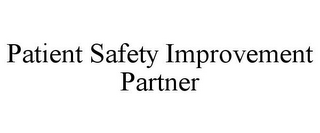 PATIENT SAFETY IMPROVEMENT PARTNER