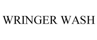 WRINGER WASH