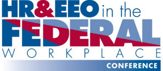 HR&EEO IN THE FEDERAL WORKPLACE CONFERENCE