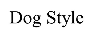 DOG STYLE