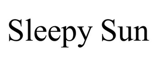 SLEEPY SUN