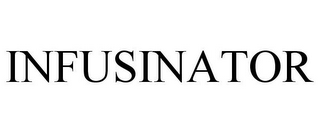 INFUSINATOR