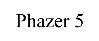 PHAZER 5
