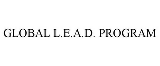 GLOBAL L.E.A.D. PROGRAM