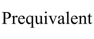 PREQUIVALENT