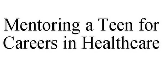 MENTORING A TEEN FOR CAREERS IN HEALTHCARE
