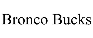 BRONCO BUCKS