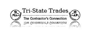 TRI-STATE TRADES THE CONTRACTOR'S CONNECTION THE CONTRACTOR'S CONNECTION