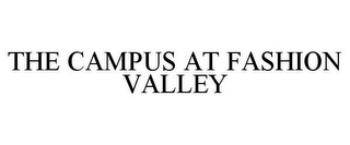 THE CAMPUS AT FASHION VALLEY