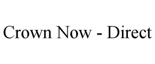 CROWN NOW - DIRECT