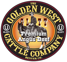 THE GOLDEN WEST CATTLE COMPANY DENVER CO. PREMIUM ANGUS BEEF U GLATT U GLATT