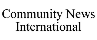 COMMUNITY NEWS INTERNATIONAL