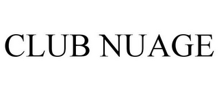 CLUB NUAGE