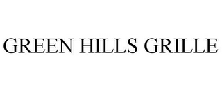 GREEN HILLS GRILLE