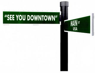 "SEE YOU DOWNTOWN" MAIN ST. USA