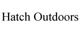 HATCH OUTDOORS