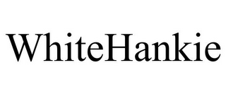 WHITEHANKIE