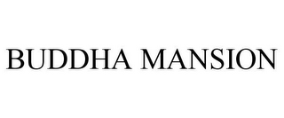 BUDDHA MANSION