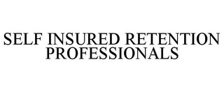 SELF INSURED RETENTION PROFESSIONALS