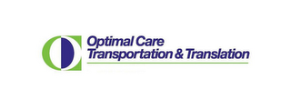 O OPTIMAL CARE TRANSPORTATION & TRANSLATION