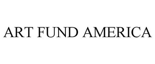 ART FUND AMERICA