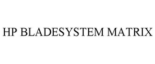 HP BLADESYSTEM MATRIX