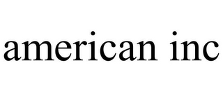 AMERICAN INC