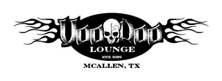 VOO DOO LOUNGE EST. 2009 MCALLEN, TX