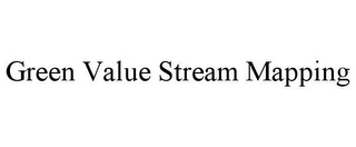 GREEN VALUE STREAM MAPPING