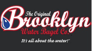 THE ORIGINAL BROOKLYN WATER BAGEL CO. ITS ALL ABOUT THE WATER!