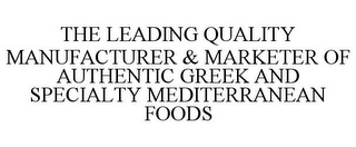 THE LEADING QUALITY MANUFACTURER & MARKETER OF AUTHENTIC GREEK AND SPECIALTY MEDITERRANEAN FOODS