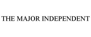 THE MAJOR INDEPENDENT