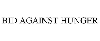 BID AGAINST HUNGER