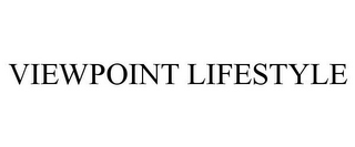 VIEWPOINT LIFESTYLE