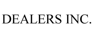 DEALERS INC.