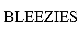 BLEEZIES