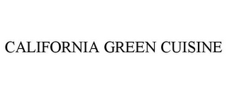 CALIFORNIA GREEN CUISINE