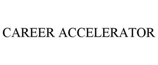 CAREER ACCELERATOR