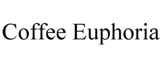 COFFEE EUPHORIA