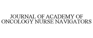 JOURNAL OF ACADEMY OF ONCOLOGY NURSE NAVIGATORS