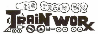 610 TRAIN WX TRAIN WORX