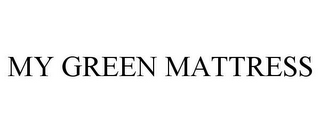 MY GREEN MATTRESS