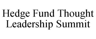 HEDGE FUND THOUGHT LEADERSHIP SUMMIT