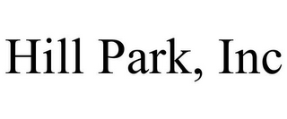 HILL PARK, INC