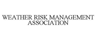 WEATHER RISK MANAGEMENT ASSOCIATION