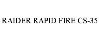 RAIDER RAPID FIRE CS-35